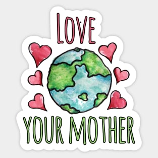 Love your mother earth day Sticker